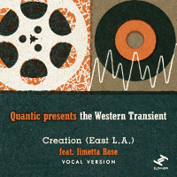 Quantic ft Jmetta Rose - Creation (East LA)