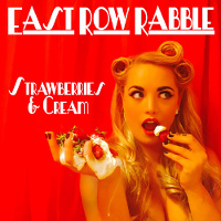East Row Rabble = Strawberries and Cream