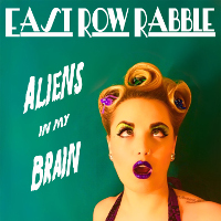 East Row Rabble - Aliens In My Brain