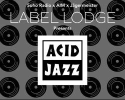 Soho Radio Label Lodge presents Acid Jazz Records