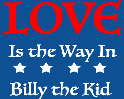 Billy The Kid - Love Is The Way In